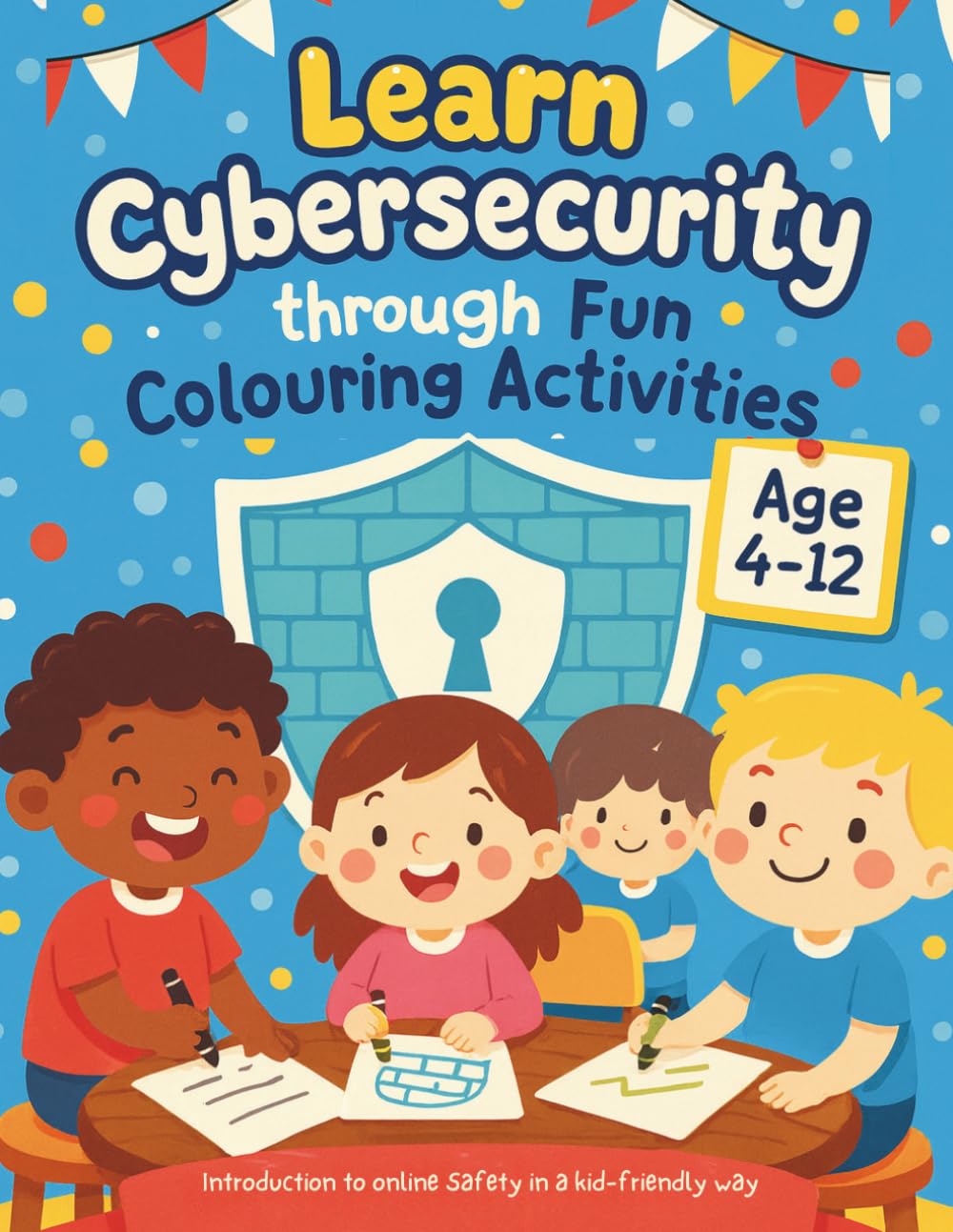 Cover of CyberSmart Kids: Learn Cybersecurity Through Fun Colouring Activities!