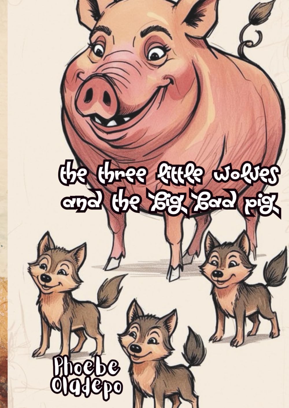 Cover of The three little wolves and the big bad pig